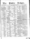 Public Ledger and Daily Advertiser Friday 26 May 1871 Page 1