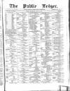 Public Ledger and Daily Advertiser Wednesday 26 July 1871 Page 1