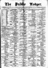 Public Ledger and Daily Advertiser Friday 19 January 1872 Page 1