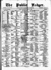 Public Ledger and Daily Advertiser Wednesday 10 April 1872 Page 1