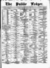 Public Ledger and Daily Advertiser Wednesday 17 April 1872 Page 1