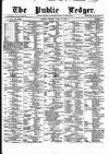 Public Ledger and Daily Advertiser Tuesday 23 April 1872 Page 1