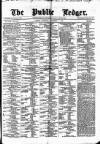 Public Ledger and Daily Advertiser Saturday 06 September 1873 Page 1