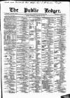 Public Ledger and Daily Advertiser Saturday 20 February 1875 Page 1