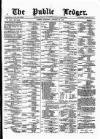 Public Ledger and Daily Advertiser Saturday 22 January 1876 Page 1