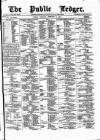 Public Ledger and Daily Advertiser Thursday 10 February 1876 Page 1