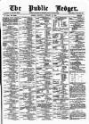 Public Ledger and Daily Advertiser Saturday 12 February 1876 Page 1
