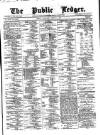 Public Ledger and Daily Advertiser Saturday 04 August 1877 Page 1
