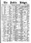 Public Ledger and Daily Advertiser Friday 11 January 1878 Page 1
