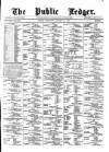 Public Ledger and Daily Advertiser Wednesday 16 January 1878 Page 1
