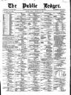 Public Ledger and Daily Advertiser Friday 25 January 1878 Page 1