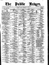 Public Ledger and Daily Advertiser Monday 11 February 1878 Page 1