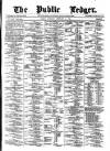 Public Ledger and Daily Advertiser Saturday 23 February 1878 Page 1