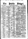 Public Ledger and Daily Advertiser Saturday 01 June 1878 Page 1
