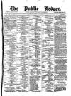Public Ledger and Daily Advertiser Saturday 27 July 1878 Page 1