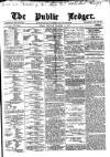 Public Ledger and Daily Advertiser Thursday 19 December 1878 Page 1