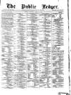 Public Ledger and Daily Advertiser Saturday 15 March 1879 Page 1