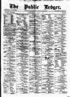 Public Ledger and Daily Advertiser Monday 01 March 1880 Page 1