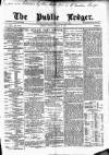 Public Ledger and Daily Advertiser Monday 29 March 1880 Page 1