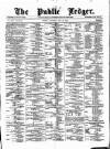 Public Ledger and Daily Advertiser Saturday 22 May 1880 Page 1