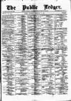 Public Ledger and Daily Advertiser Saturday 12 February 1881 Page 1