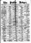 Public Ledger and Daily Advertiser Monday 14 February 1881 Page 1