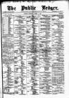 Public Ledger and Daily Advertiser Thursday 03 March 1881 Page 1
