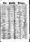 Public Ledger and Daily Advertiser Saturday 23 April 1881 Page 1