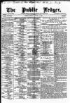 Public Ledger and Daily Advertiser Monday 01 August 1881 Page 1