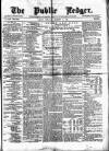 Public Ledger and Daily Advertiser Thursday 29 December 1881 Page 1