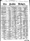Public Ledger and Daily Advertiser Saturday 07 January 1882 Page 1