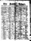 Public Ledger and Daily Advertiser Saturday 01 July 1882 Page 1
