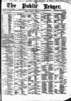 Public Ledger and Daily Advertiser Tuesday 17 February 1885 Page 1