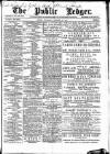 Public Ledger and Daily Advertiser Wednesday 30 December 1885 Page 1