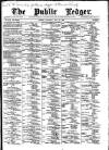Public Ledger and Daily Advertiser Saturday 29 May 1886 Page 1