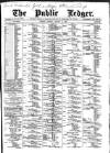 Public Ledger and Daily Advertiser Tuesday 10 August 1886 Page 1