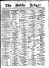 Public Ledger and Daily Advertiser Saturday 12 March 1887 Page 1