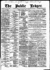 Public Ledger and Daily Advertiser Tuesday 21 June 1887 Page 1