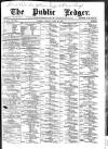 Public Ledger and Daily Advertiser Monday 23 April 1888 Page 1