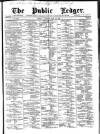 Public Ledger and Daily Advertiser Saturday 12 May 1888 Page 1
