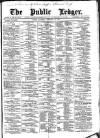 Public Ledger and Daily Advertiser Saturday 16 February 1889 Page 1