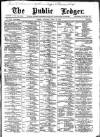 Public Ledger and Daily Advertiser Saturday 13 April 1889 Page 1