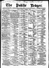 Public Ledger and Daily Advertiser Saturday 07 December 1889 Page 1