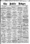 Public Ledger and Daily Advertiser Monday 19 April 1897 Page 1