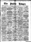 Public Ledger and Daily Advertiser Monday 16 April 1906 Page 1