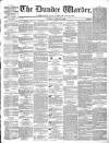 Northern Warder and General Advertiser for the Counties of Fife, Perth and Forfar Tuesday 15 March 1842 Page 1