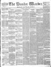 Northern Warder and General Advertiser for the Counties of Fife, Perth and Forfar Tuesday 26 April 1842 Page 1