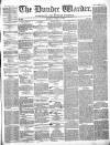 Northern Warder and General Advertiser for the Counties of Fife, Perth and Forfar Tuesday 18 April 1843 Page 1