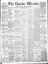 Northern Warder and General Advertiser for the Counties of Fife, Perth and Forfar Tuesday 11 July 1843 Page 1