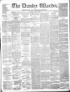 Northern Warder and General Advertiser for the Counties of Fife, Perth and Forfar Tuesday 18 July 1843 Page 1